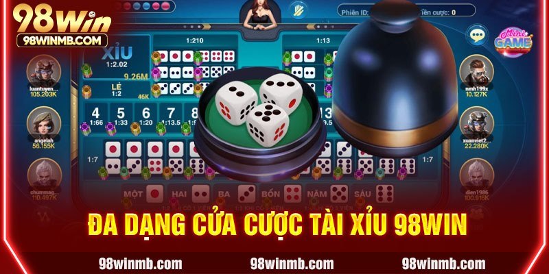 Đa dạng cửa cược Tài Xỉu 98WIN