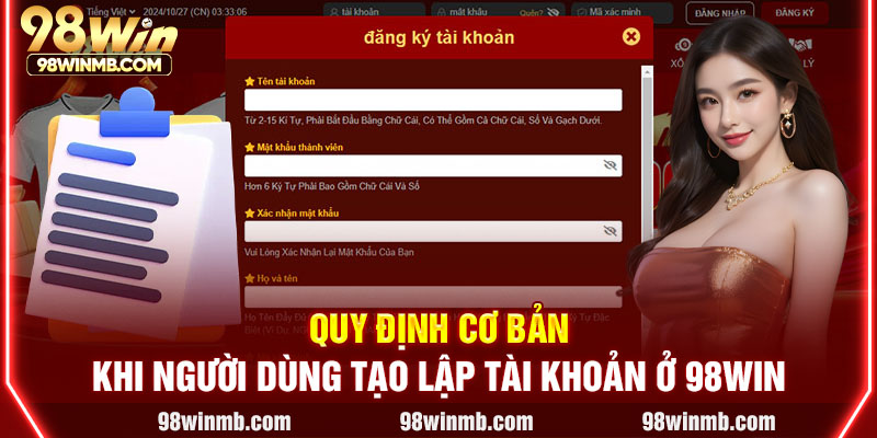 Quy định cơ bản khi người dùng tạo lập tài khoản ở 98WIN