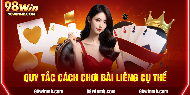 Quy tắc cách chơi bài Liêng cụ thể