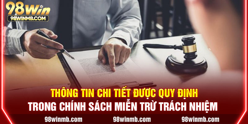 Thông tin chi tiết được quy định trong chính sách miễn trừ trách nhiệm