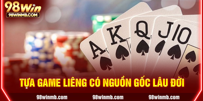 Tựa game Liêng có nguồn gốc lâu đời